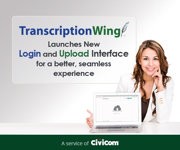TranscriptionWing™ launches new login and upload interface for a better, seamless experience